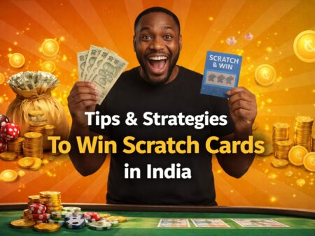How To Win Scratch Cards in India: Top Tips & Strategies